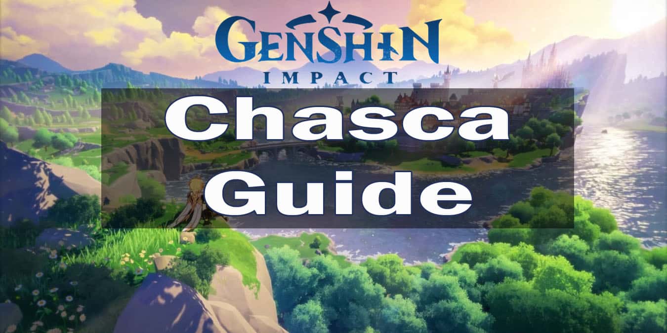 Genshin Impact Chasca Guide