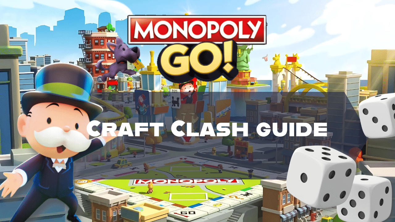 Monopoly Go Craft Clash Guide - Theria Games