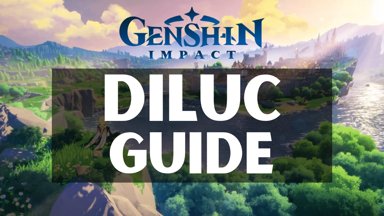 Genshin Impact Diluc Guide