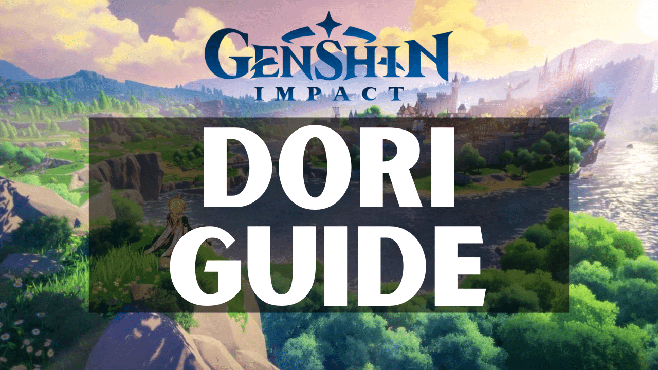 Genshin Impact Dori Guide