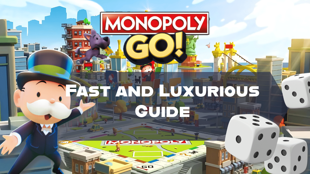 Monopoly Go Fast And Luxurious Guide - Theria Games