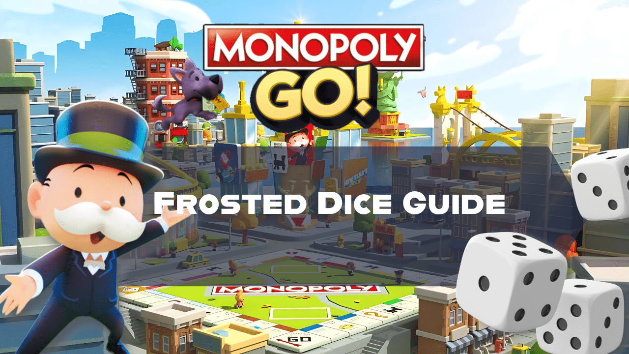 Monopoly Go Frosted Dice Guide - Theria Games