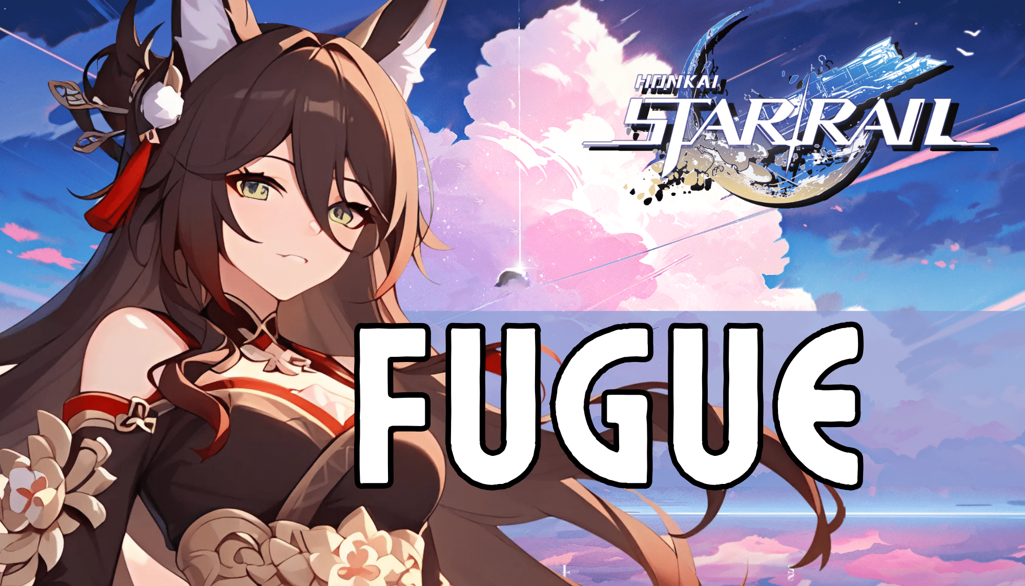 Honkai Star Rail Fugue Guide