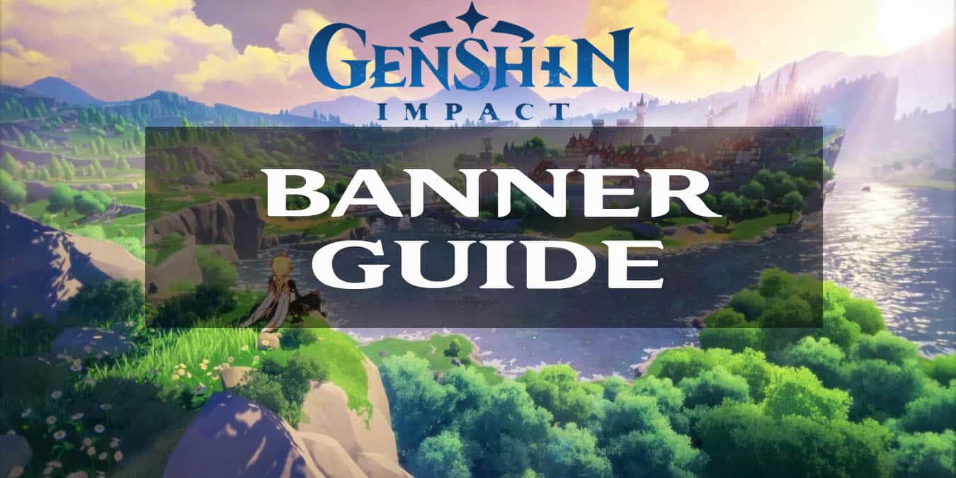 Genshin Impact Banner Guide - Theria Games