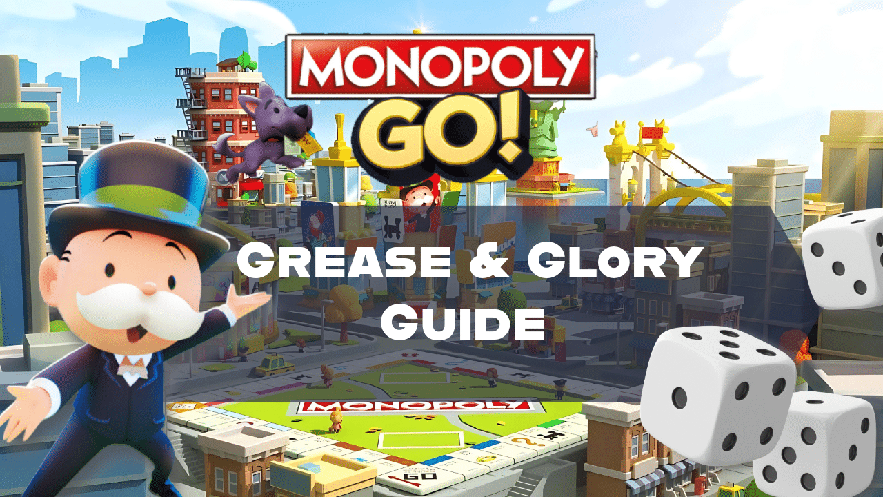 Monopoly Go Grease & Glory Guide - Theria Games
