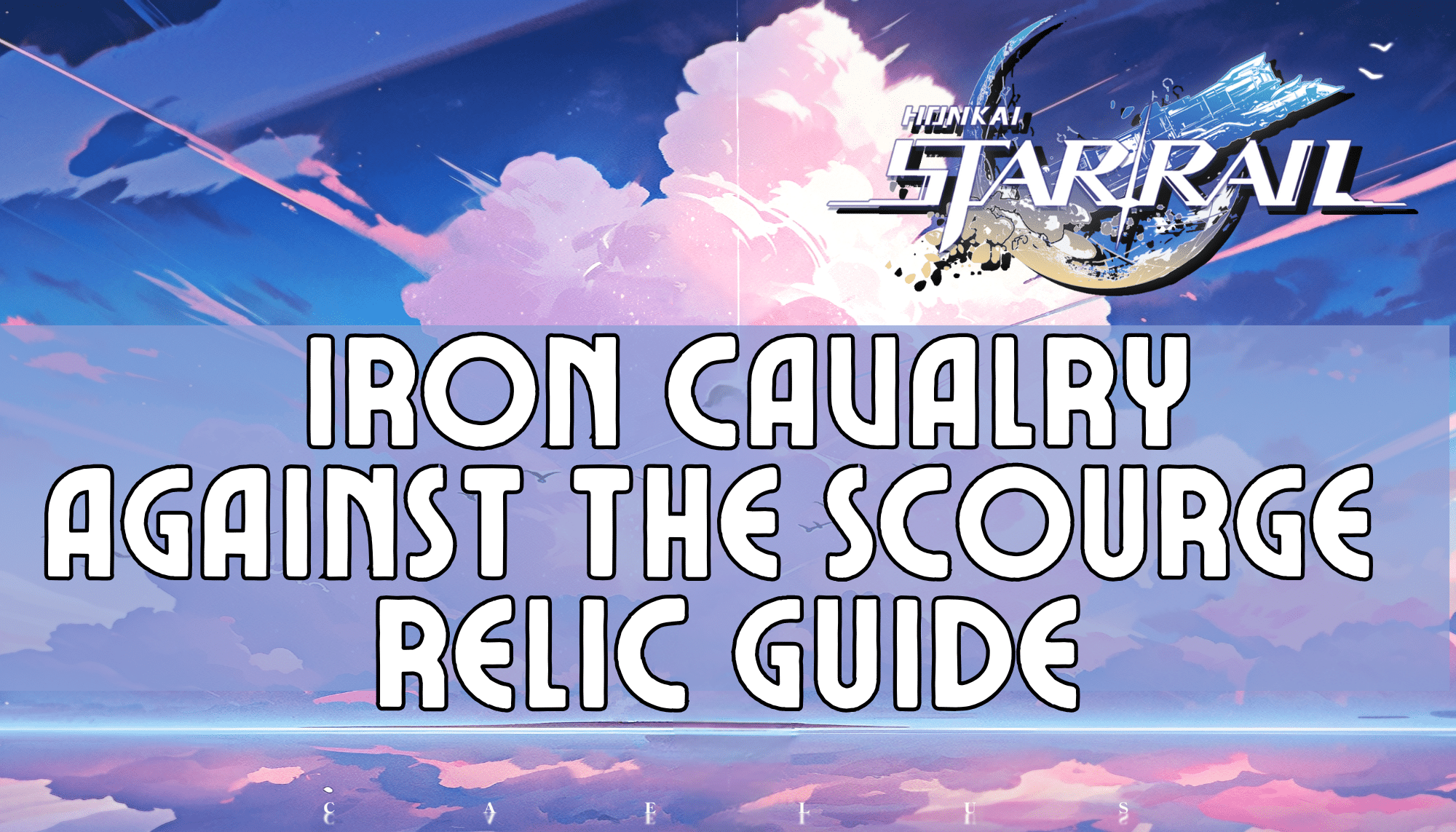 Honkai Star Rail Iron Cavalry Against The Scourge Relic Guide