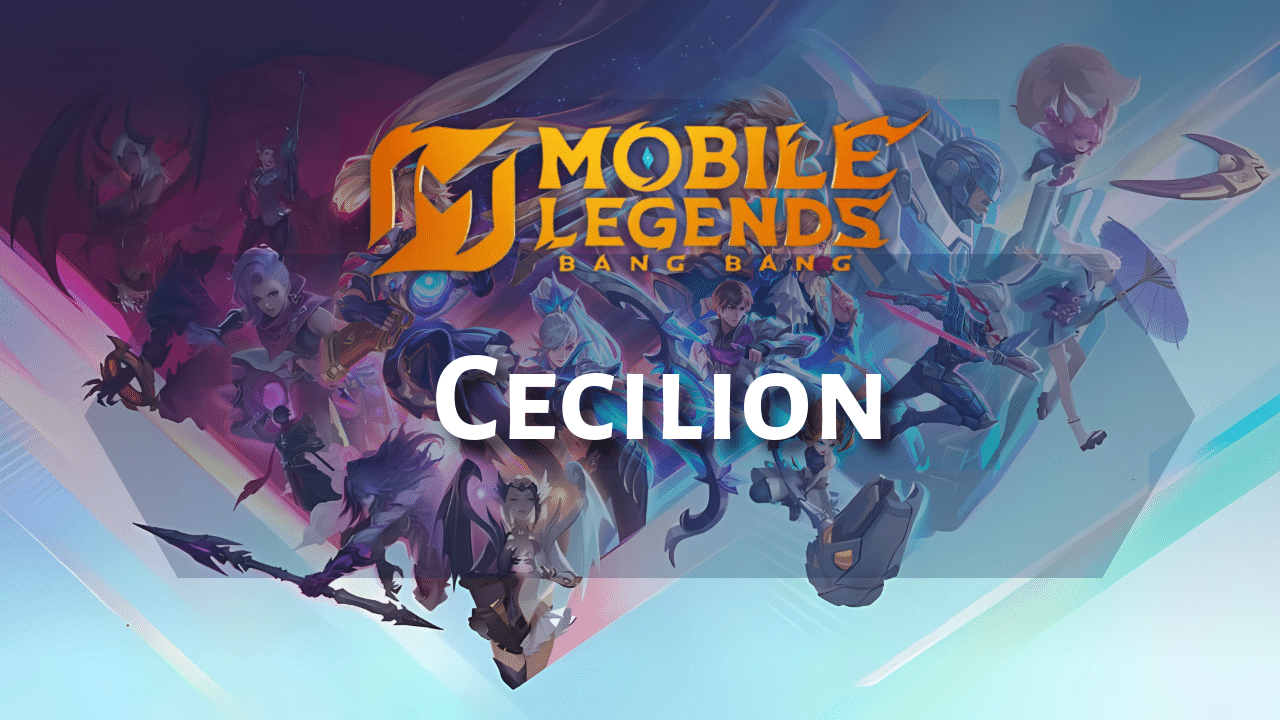 Mobile Legends Cecilion Hero Guide - Theria Games