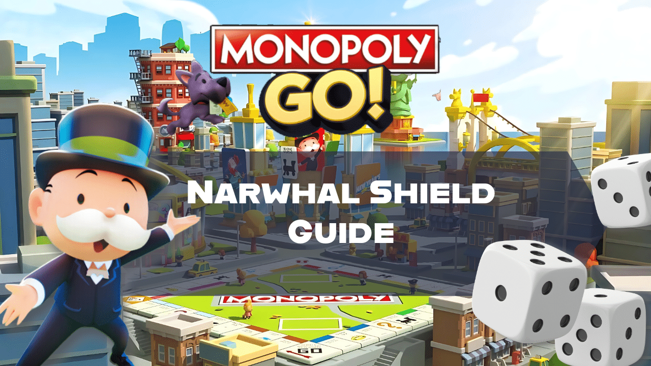 Monopoly Go Narwhal Shield Guide - Theria Games