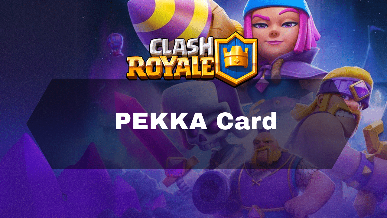 Clash Royale PEKKA Guide - Theria Games