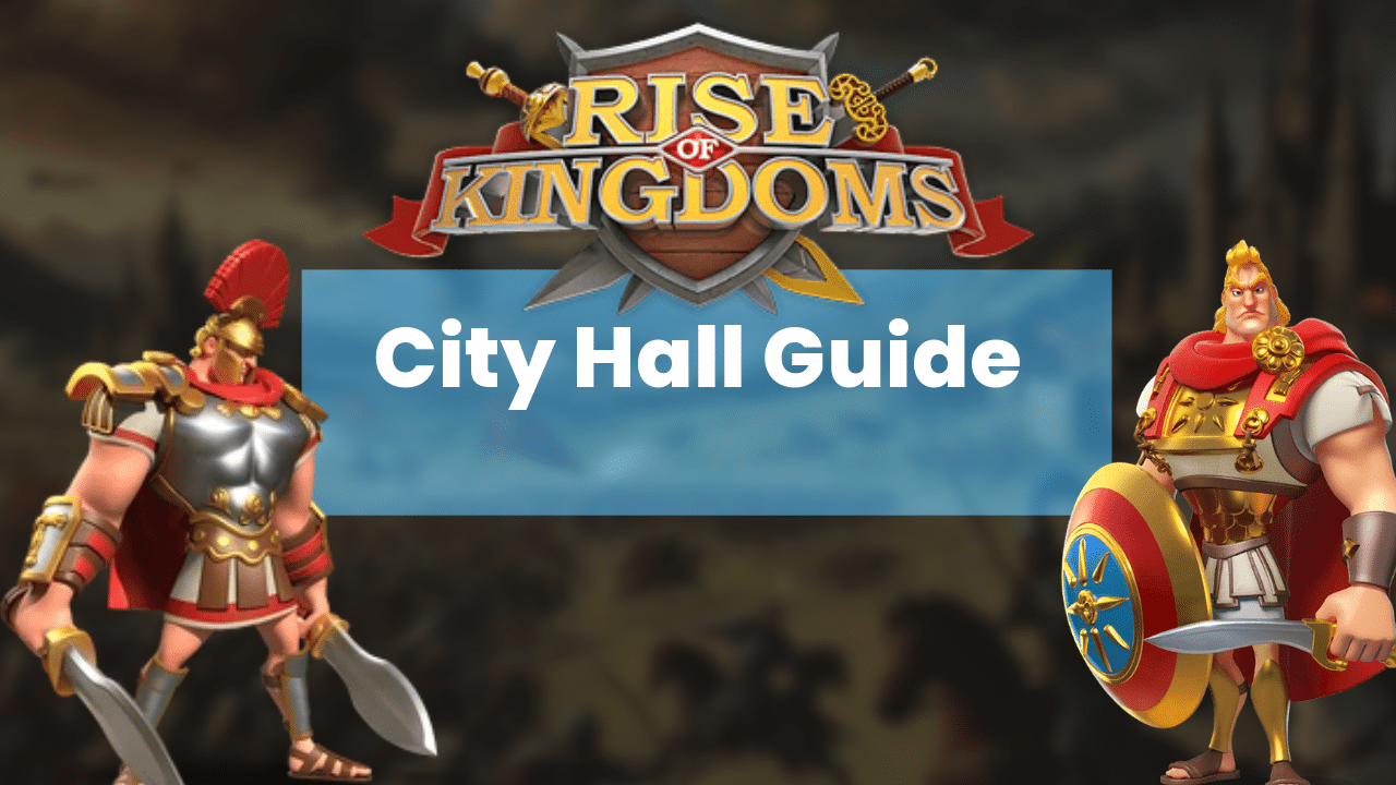 Rise Of Kingdoms City Hall Guide - Theria Games