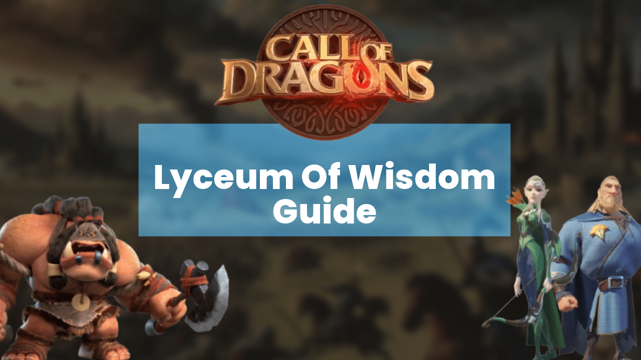 Rise Of Kingdoms Lyceum Of Wisdom Guide - Theria Games