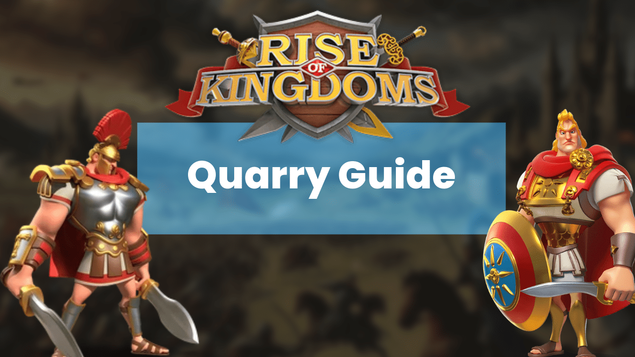 Rise Of Kingdoms Quarry Guide - Theria Games