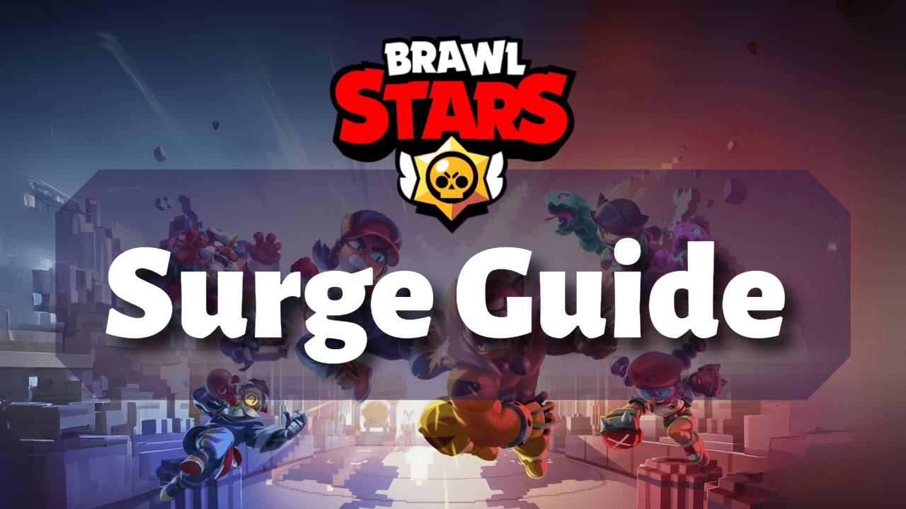 Brawl Stars Surge Guide