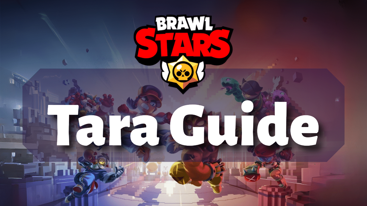 Brawl Stars Tara Guide