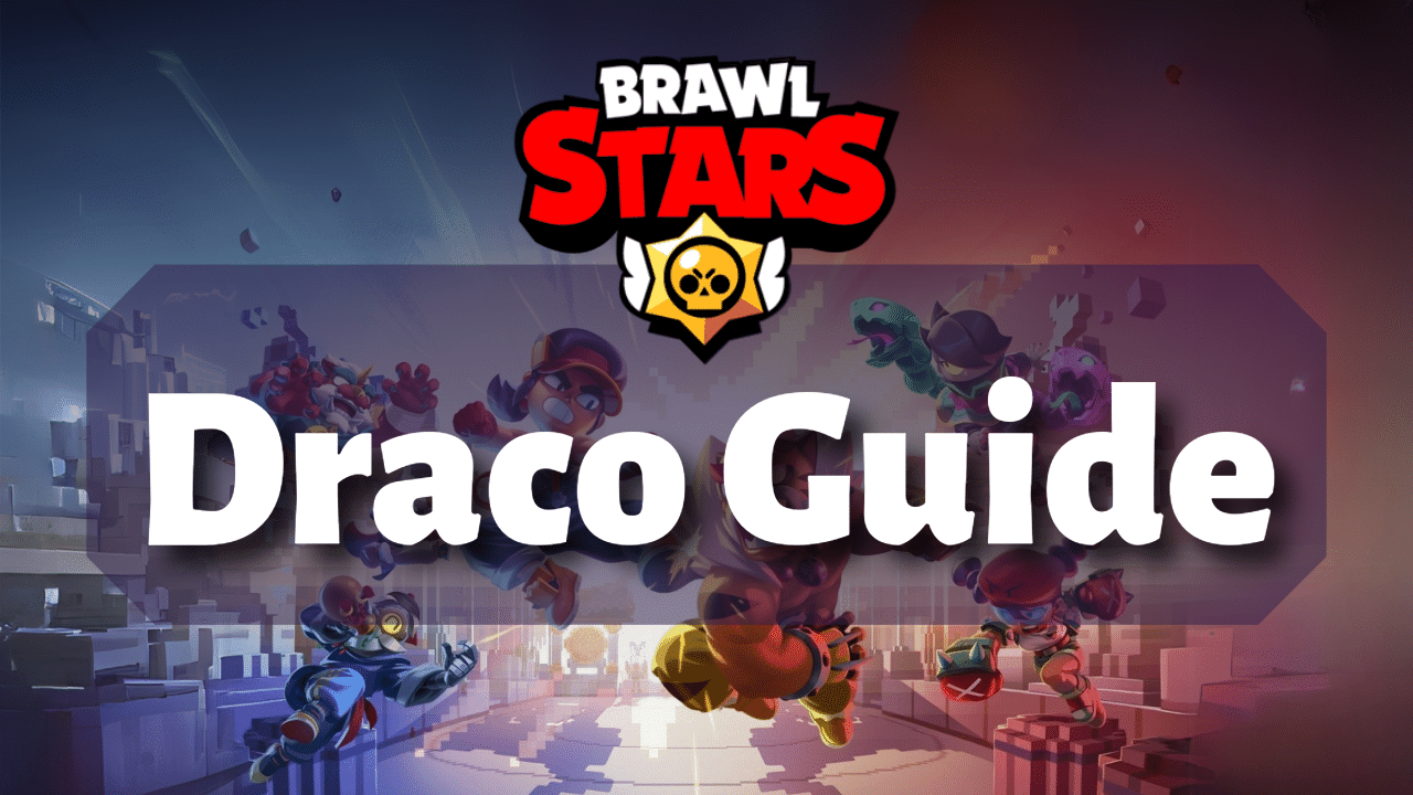 Brawl Stars Draco Guide