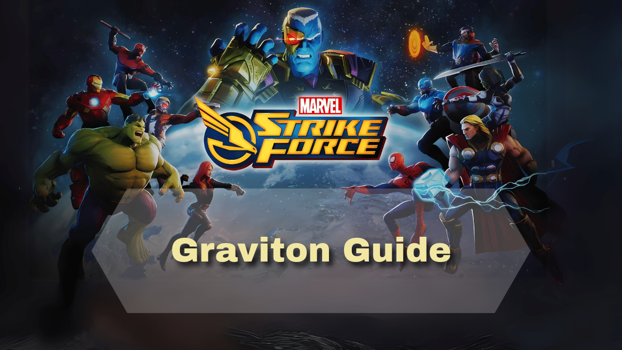 Marvel Strike Force Graviton Guide - Theria Games