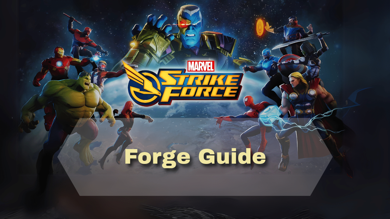 Marvel Strike Force Forge Guide - Theria Games
