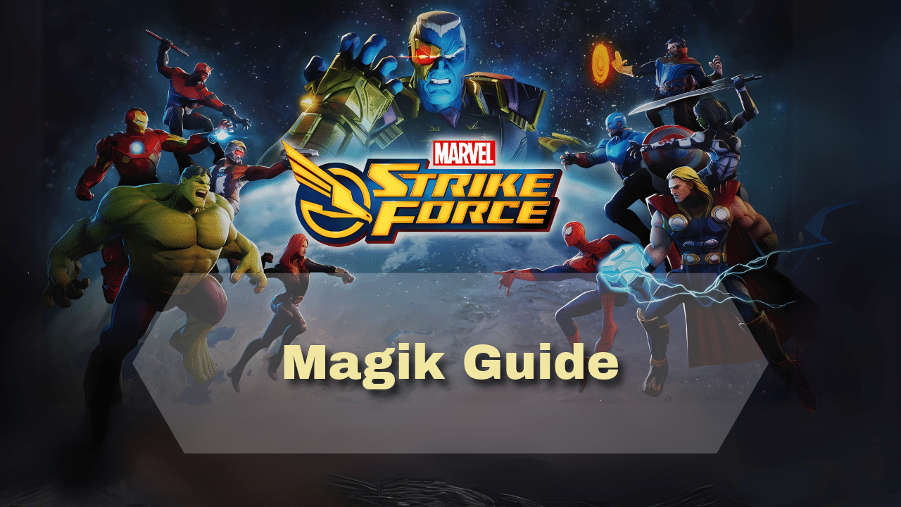 Marvel Strike Force Magik Guide