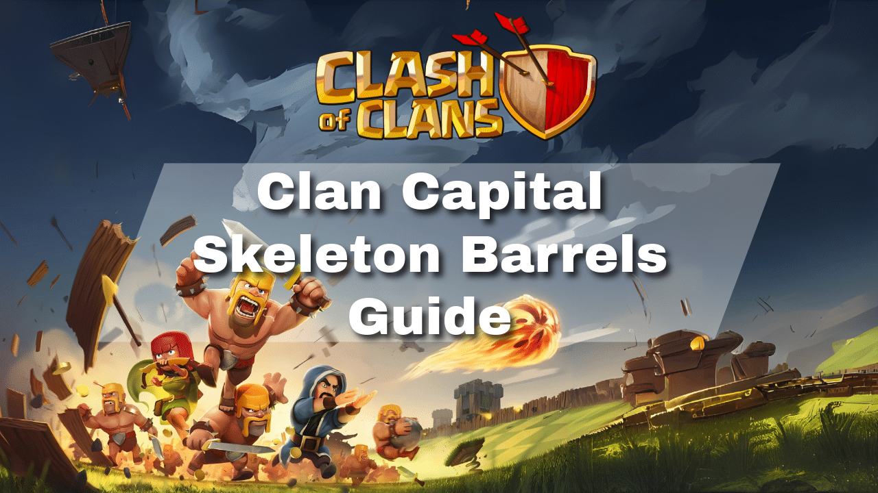 Clash Of Clans Clan Capital Skeleton Barrels - Theria Games