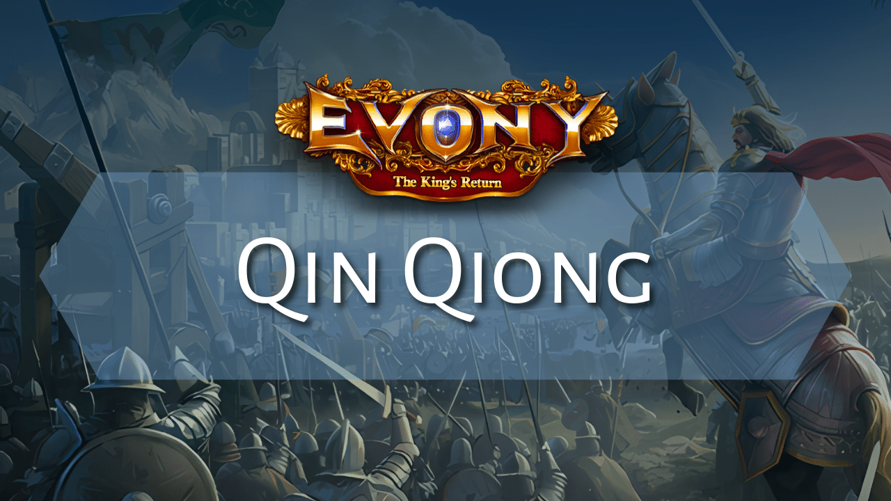 Complete Evony Qin Qiong General Guide - Theria Games