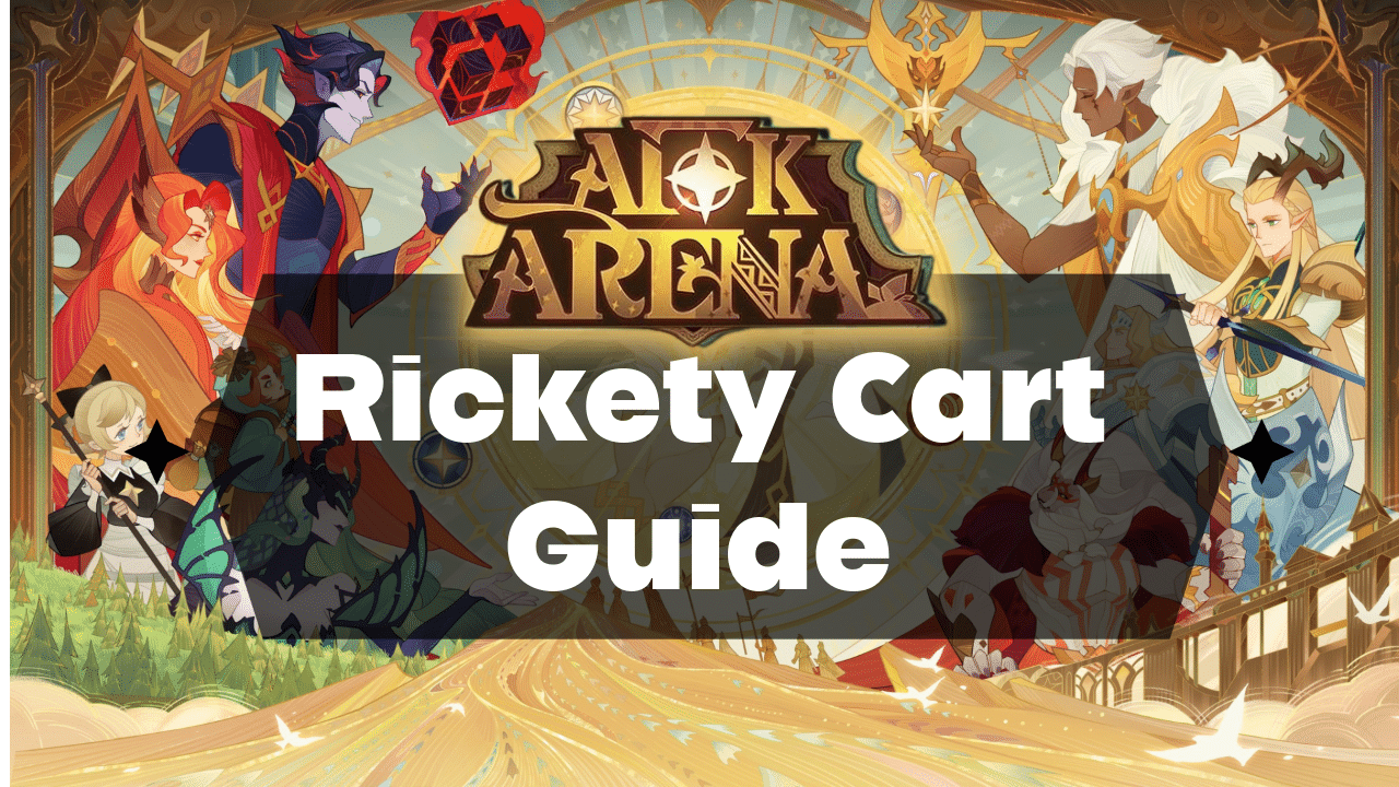 AFK Arena Rickety Cart Guide