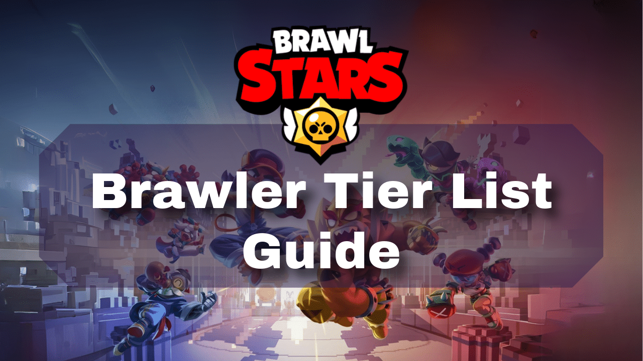 Brawl Stars Brawler Tier List