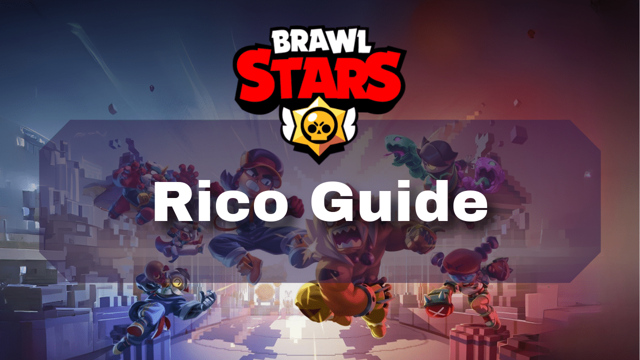 Brawl Stars Rico Guide