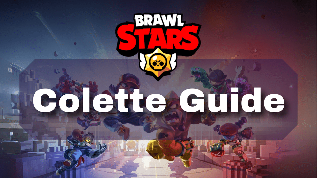 Brawl Stars Colette Guide
