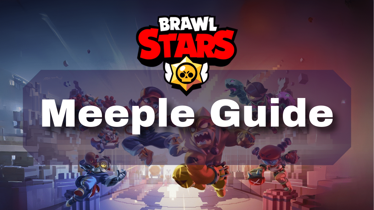 Brawl Stars Meeple Guide