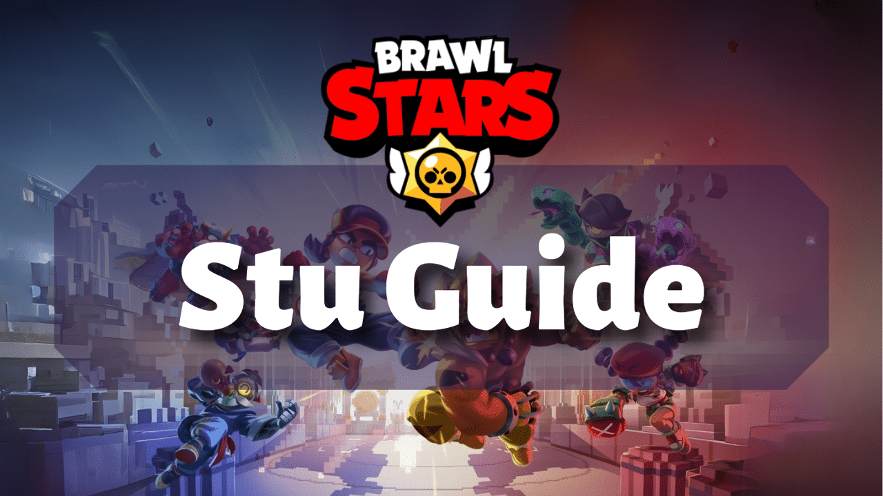 Brawl Stars Stu Guide