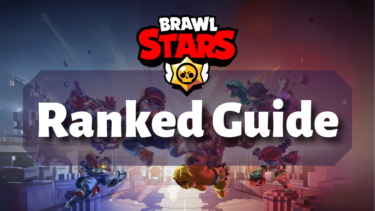 Brawl Stars Ranked Guide