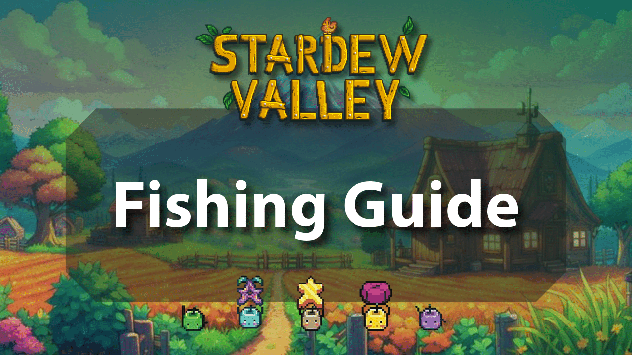 Stardew Valley Fishing Guide - Theria Games