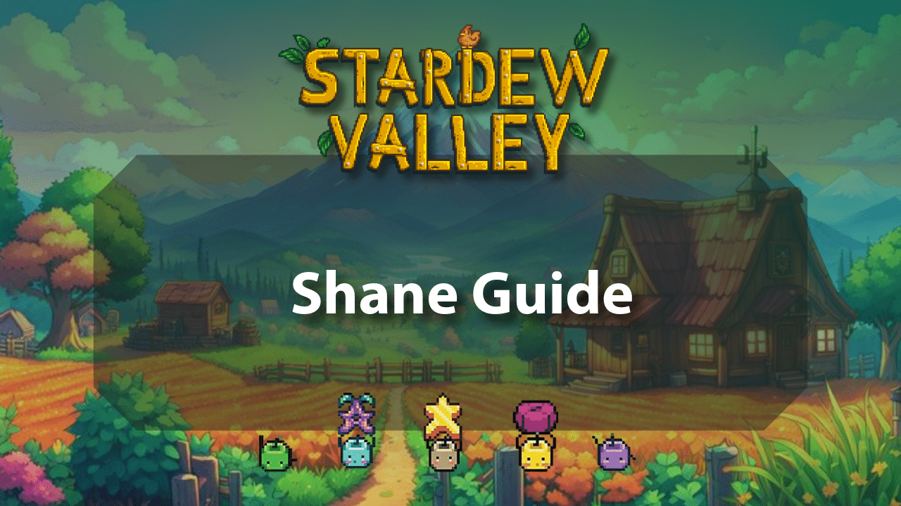 Stardew Valley Shane Guide - Theria Games