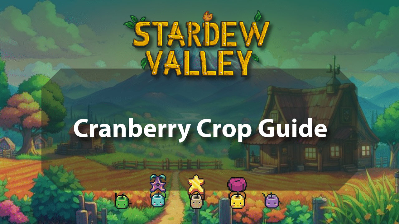Stardew Valley Cranberries Crop Guide - Theria Games