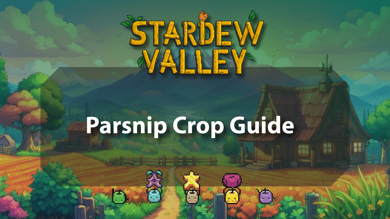 Stardew Valley Parsnip Crop Guide - Theria Games