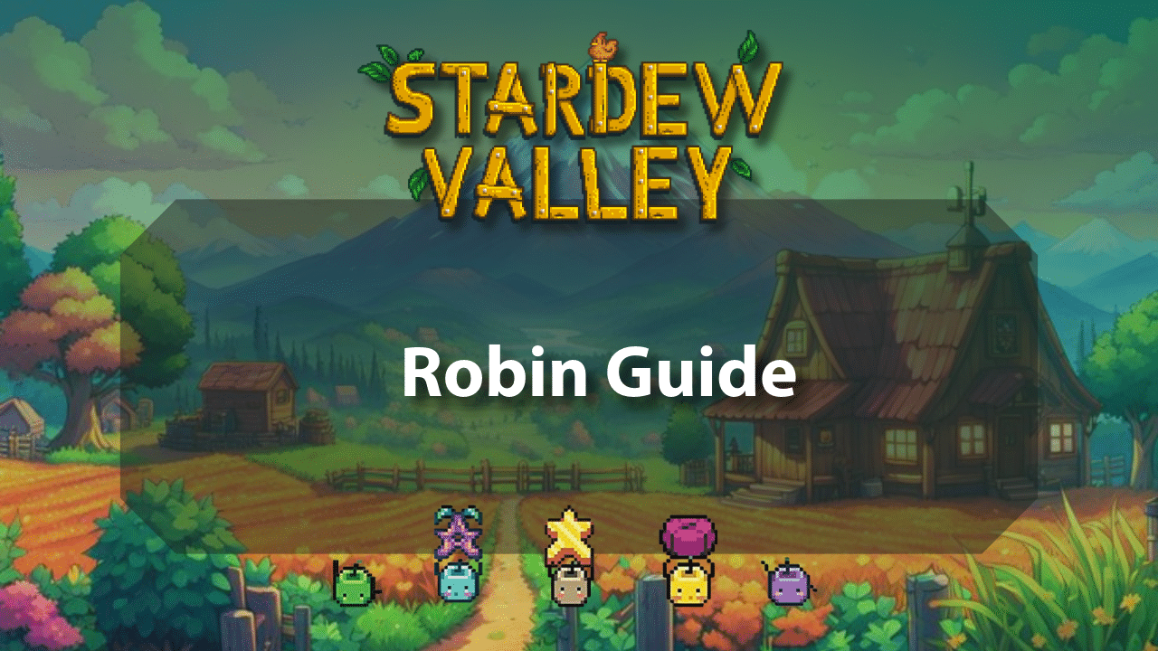 Stardew Valley Robin Guide - Theria Games
