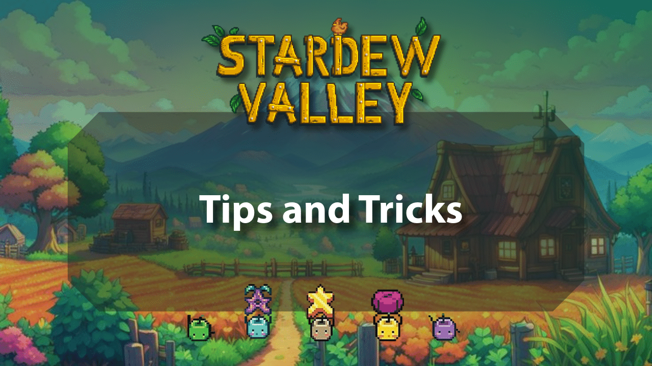 Stardew Valley Tips And Tricks - Theria Games