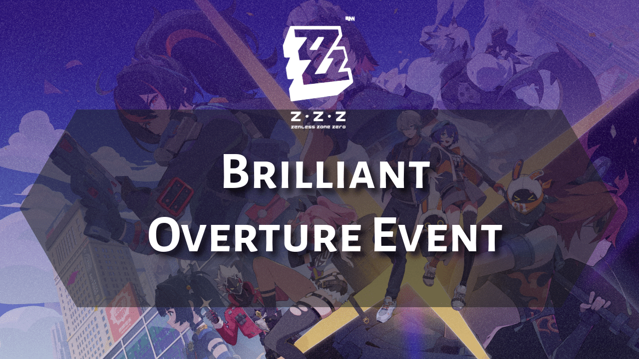 Zenless Zone Zero Brilliant Overture Event - Theria Games