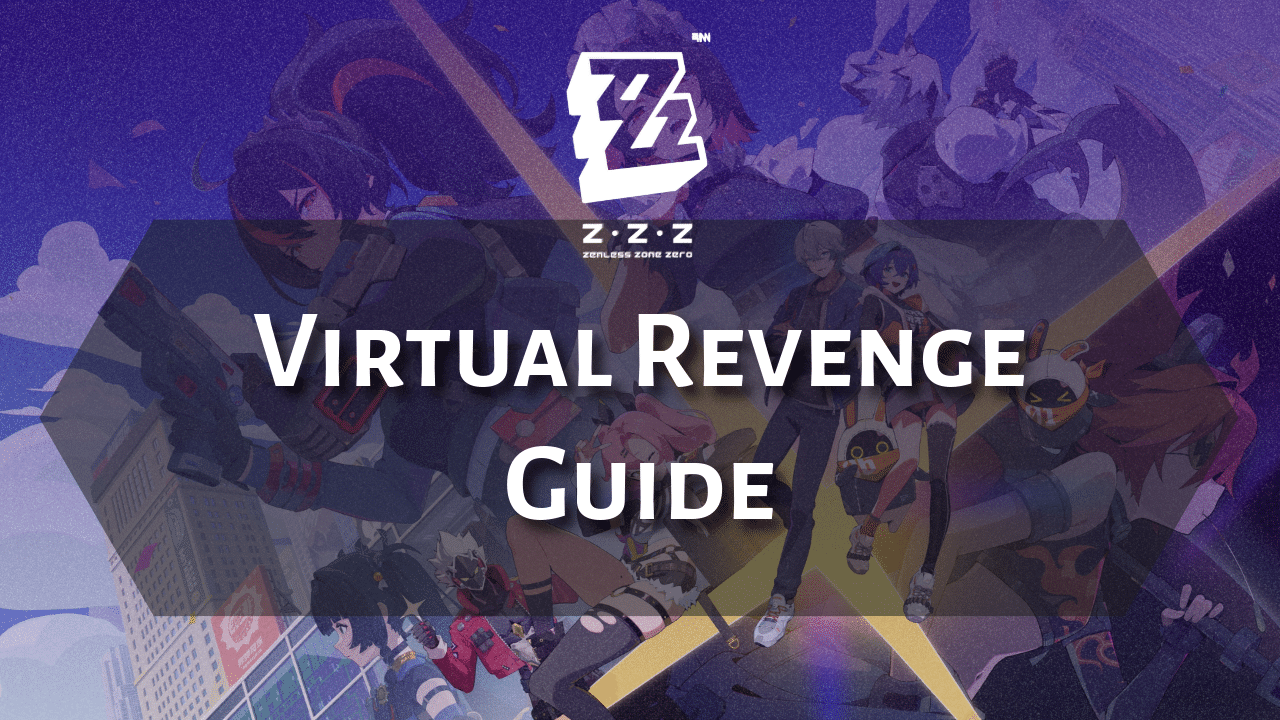 Zenless Zone Zero Virtual Revenge Guide - Theria Games