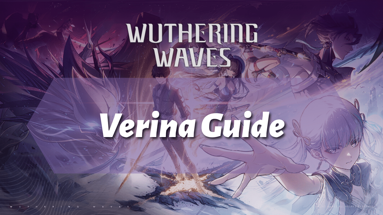 Wuthering Waves Ultimate Verina Guide - Theria Games