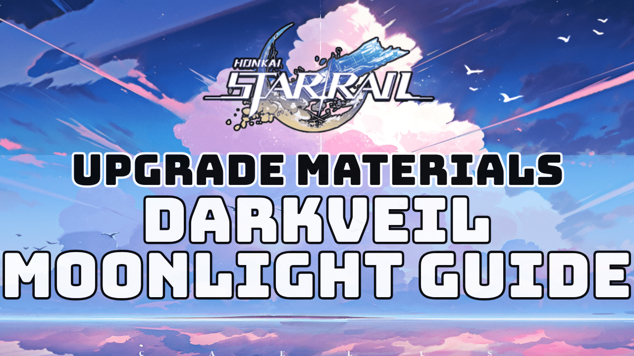 Honkai Star Rail Darkveil Moonlight Guide