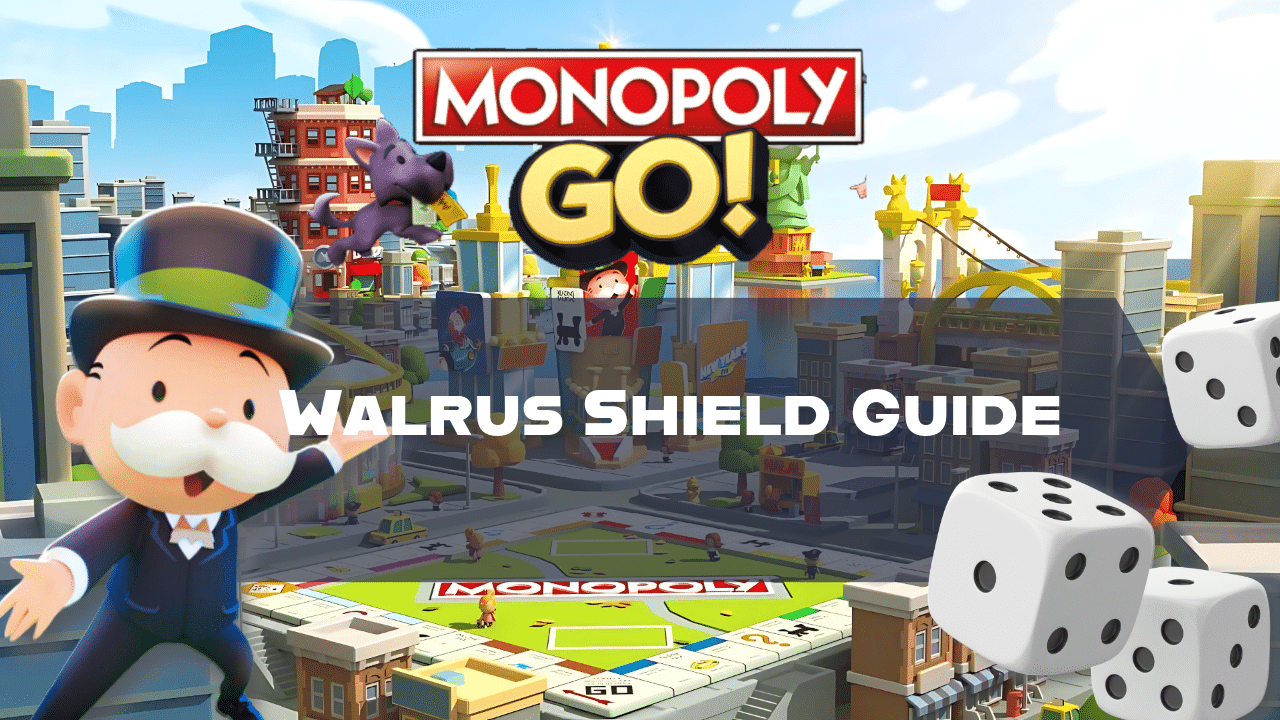 Monopoly Go Walrus Shield Guide - Theria Games