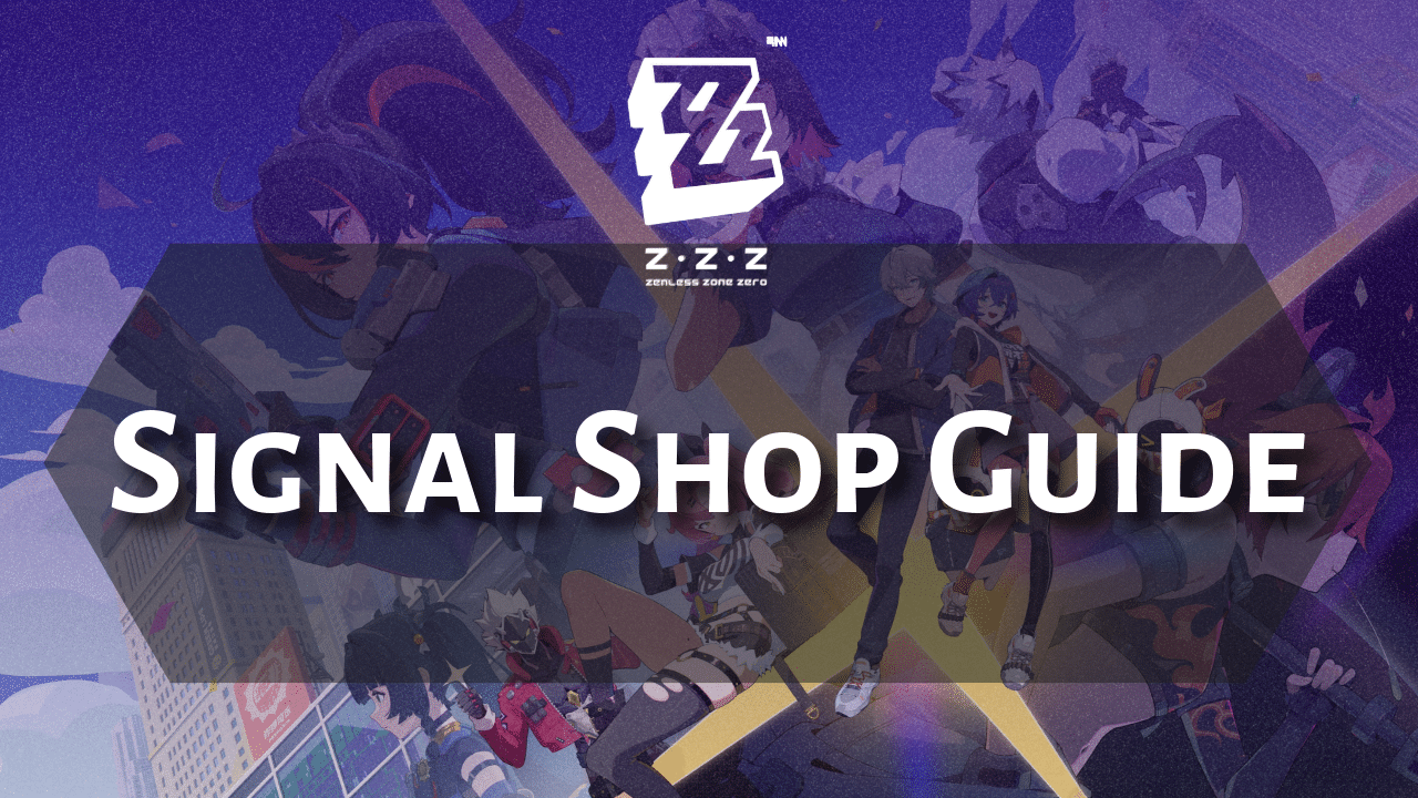 Zenless Zone Zero Signal Shop Guide - Theria Games