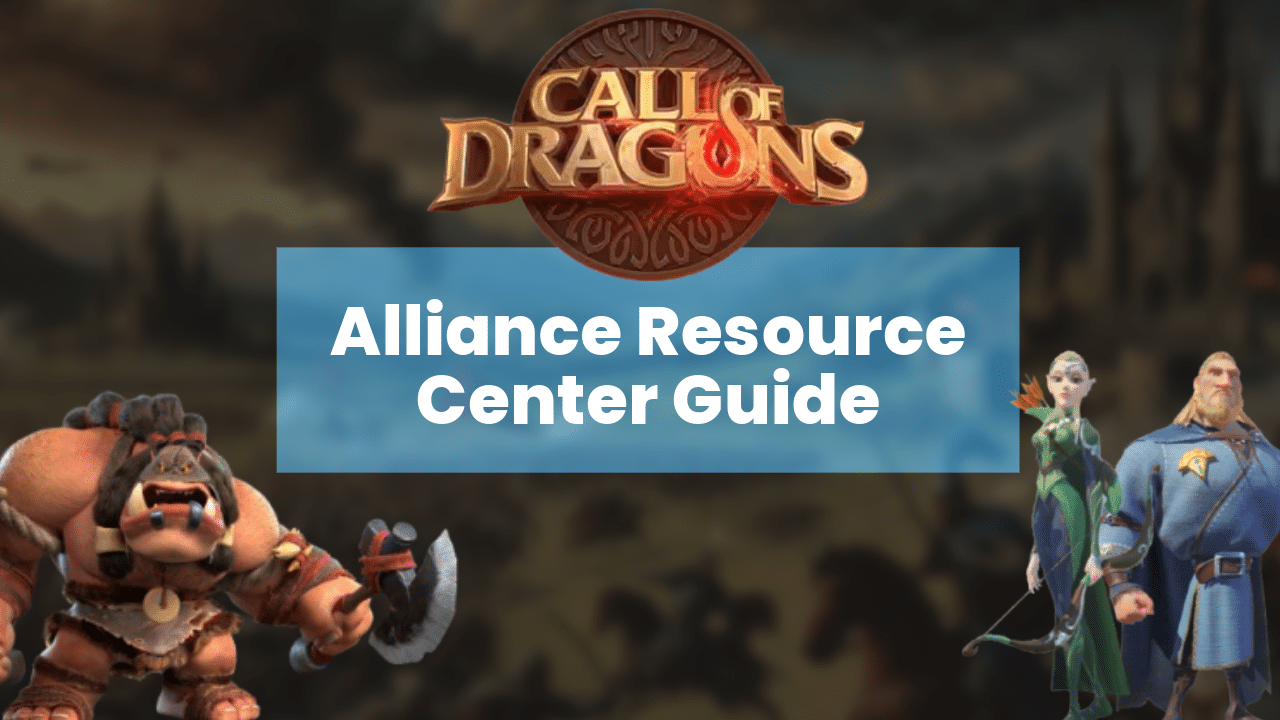 Call Of Dragons Alliance Resource Center Guide - Theria Games