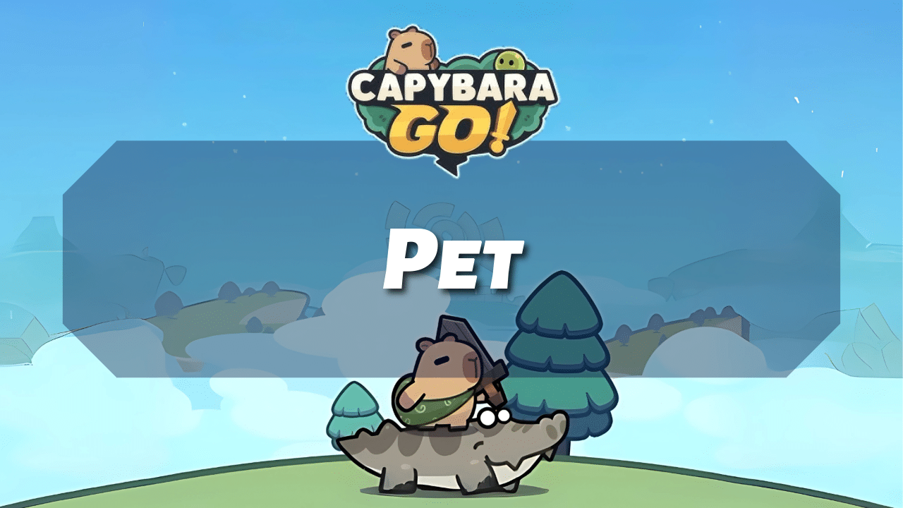Capybara Go Pet Guide - Theria Games