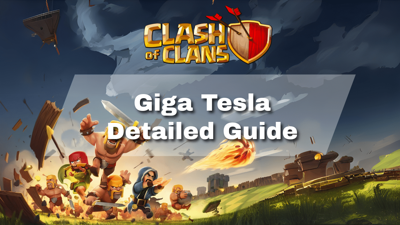 Clash Of Clans Giga Tesla Detailed Guide - Theria Games