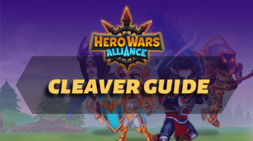 Hero Wars Alliance Cleaver Guide