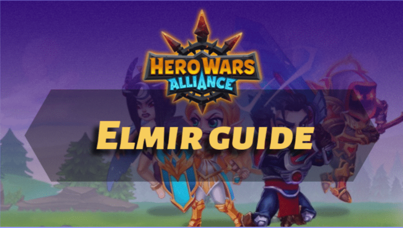 Hero Wars Alliance Elmir Guide
