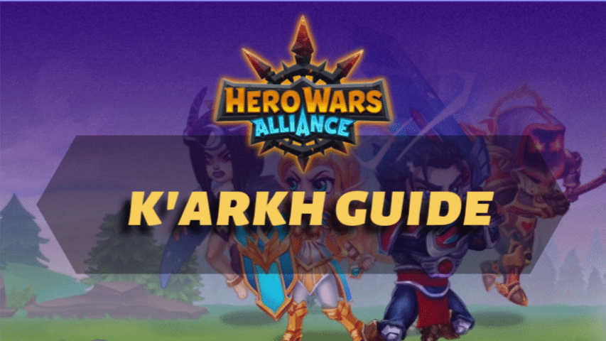 Hero Wars Alliance Karkh Guide