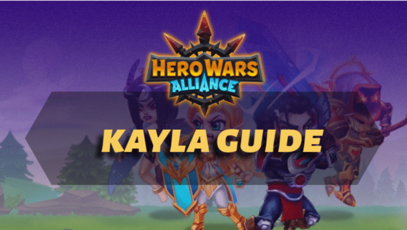 Hero Wars Alliance Kayla Guide